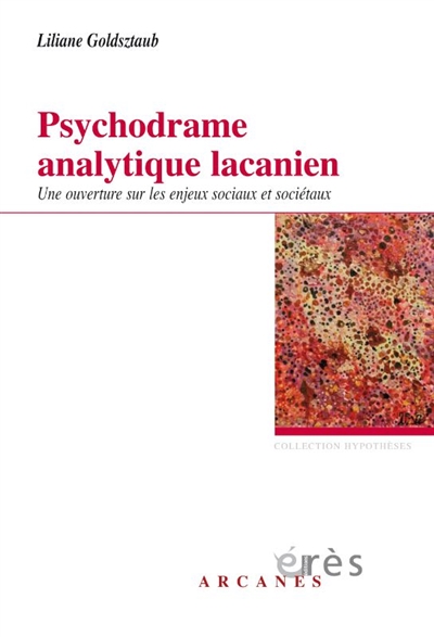 Psychodrame analytique lacanien: une ouverture sur les enjeux sociaux et sociétaux
