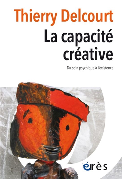 La capacité créative: du soin psychique à l'existence