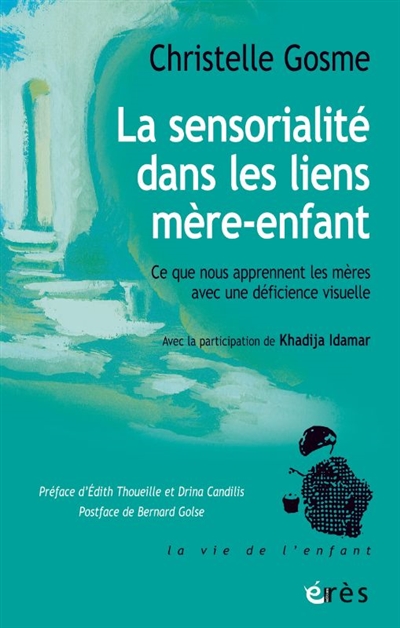La sensorialité dans les liens mère-enfant: ce que nous apprennent les mères avec une déficience visuelle