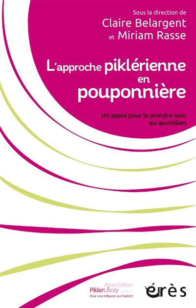 L'approche piklérienne en pouponnière: un appui pour le prendre soin au quotidien