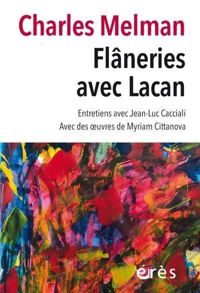Flâneries avec Lacan dans l'atmosphère polluée des esprits et de la ville: entretiens avec Jean-Luc Cacciali