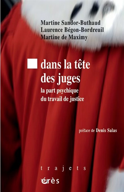Dans la tête des juges: la part psychique du travail de justice