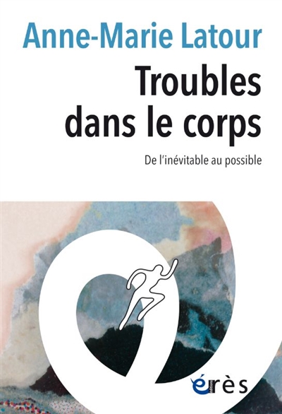 Troubles dans le corps: de l'inévitable au possible