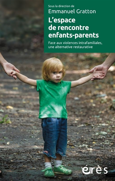 L'espace de rencontre enfants-parents: face aux violences intrafamiliales, une alternative restaurative