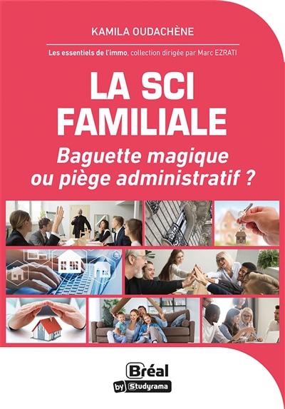 La SCI familiale: baguette magique ou piège administratif?
