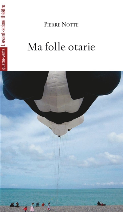 Ma folle otarie: et autres monologues