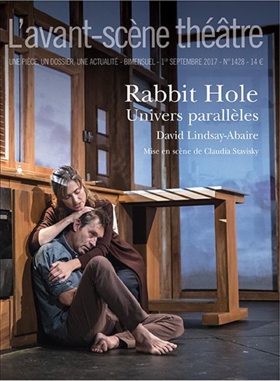 Avant-scène théâtre (L'), n° 1428. Rabbit hole: univers parallèles