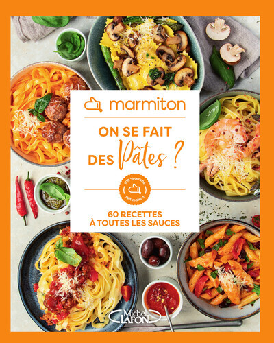 Marmiton - On se fait des pâtes? - 60 recettes à toutes les sauces