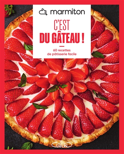 C'est du gâteau!: 60 recettes de pâtisserie facile