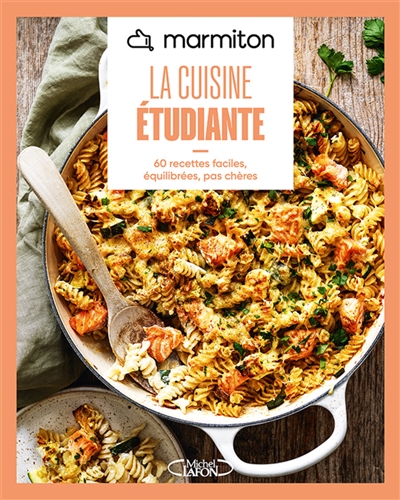 La cuisine étudiante: 60 recettes faciles, équilibrées, pas chères