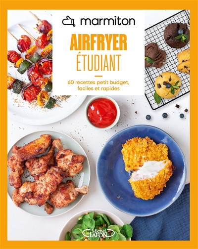 Marmiton: airfryer étudiant: 60 recettes petit budget, faciles et rapides