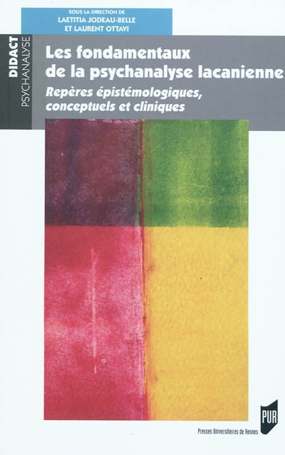 Les fondamentaux de la psychanalyse lacanienne: repères épistémologiques, conceptuels et cliniques