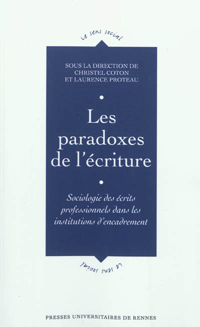 Les paradoxes de l'écriture: sociologie des écrits professionnels dans les institutions d'encadrement