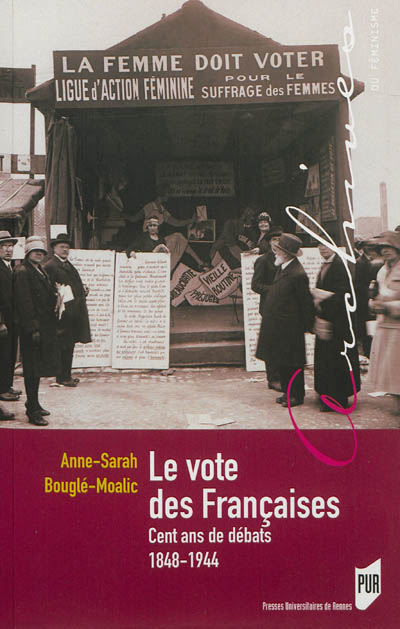 Le vote des Françaises: cent ans de débats, 1848-1944