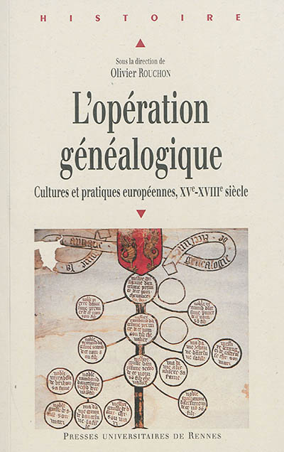 L'opération généalogique: cultures et pratiques européennes: XVe-XVIIIe siècles