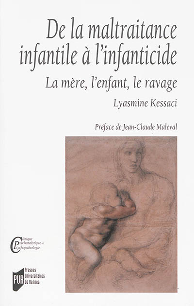 De la maltraitance infantile à l'infanticide: la mère, l'enfant, le ravage