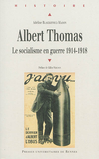 Albert Thomas: le socialisme en guerre, 1914-1918