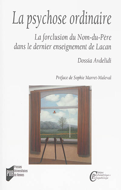 La psychose ordinaire: la forclusion du nom-du-père dans le dernier enseignement de Lacan