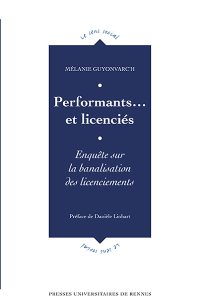 Performants... et licenciés: enquête sur la banalisation des licenciements
