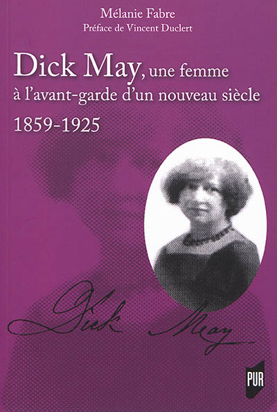 Dick May, une femme à l'avant-garde d'un nouveau siècle: 1859-1925