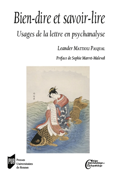 Bien-dire et savoir-lire - Usages de la lettre en psychanalyse. Préface de Sophie Marret-Maleval