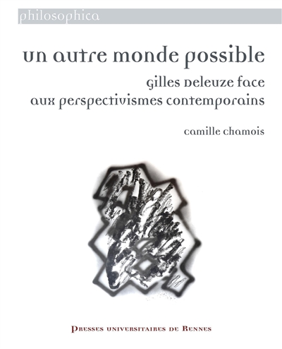 Un autre monde possible: Gilles Deleuze face aux perspectivismes contemporains