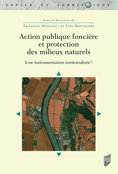 Action publique foncière et protection des milieux naturels: une instrumentation territorialisée?
