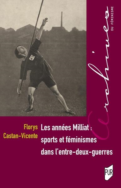 Les années Milliat: sports et féminismes dans l'entre-deux-guerres