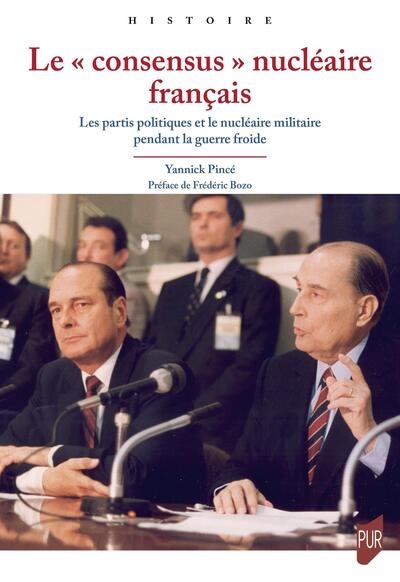 Le " consensus " nucléaire français - Les partis politiques et le nucléaire militaire pendant la guerre froide