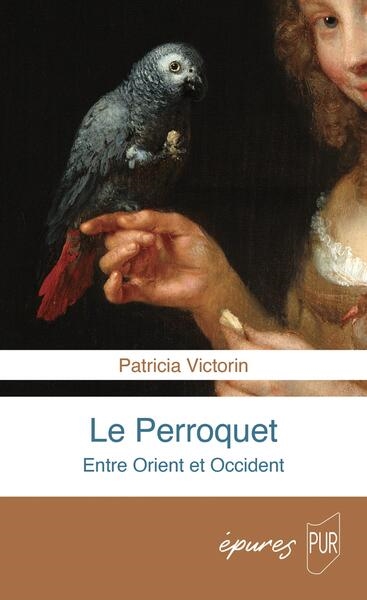 Le perroquet - Une histoire entre Orient et Occident