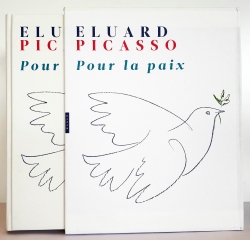 Pour la paix: Le visage de la paix, et autres poèmes de Paul Eluard, en dialogue avec des oeuvres de Pablo Picasso