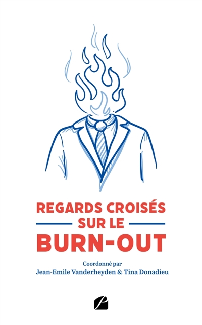 Regards croisés sur le burn-out: De la pluridisciplinarité à la prise en charge transdisciplinaire