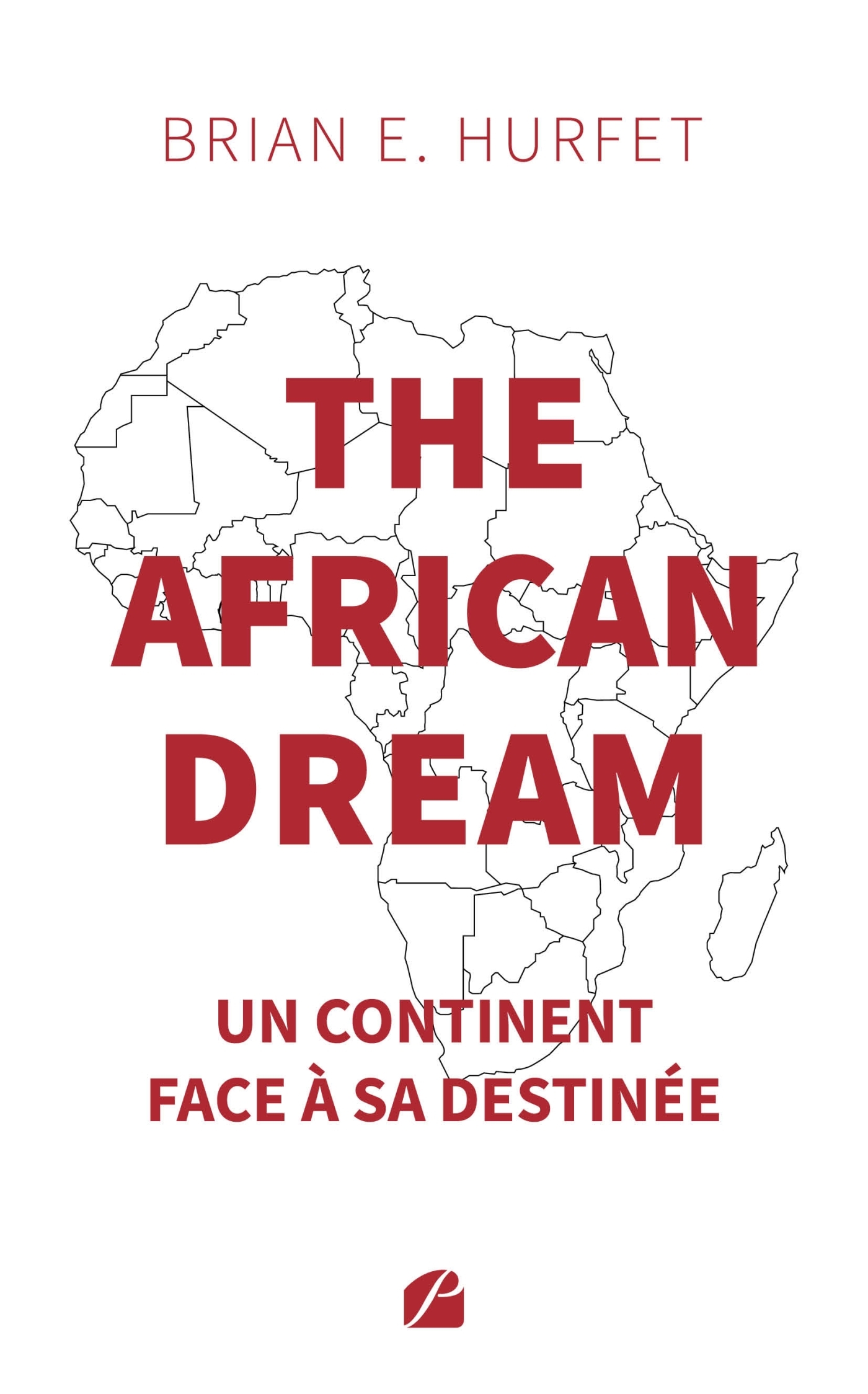 The african dream: Un continent face à sa destinée