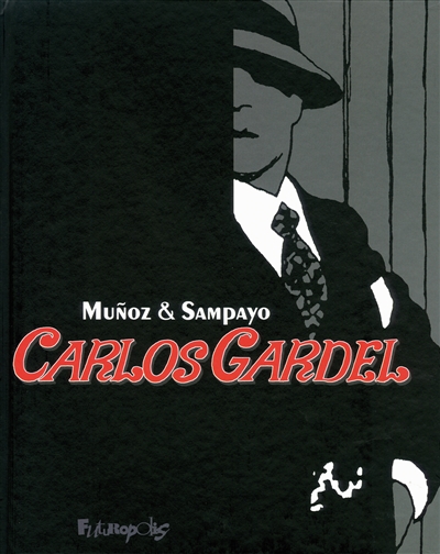 Carlos Gardel: la voix d'une autre Amérique