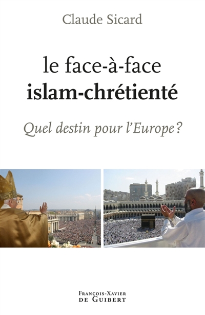 Le face-à-face islam-chrétienté: quel destin pour l'Europe?