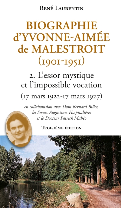 Biographie d'Yvonne-Aimée de Malestroit (1901-1951). Vol. 2. L'essor mystique et l'impossible vocation: 17 mars 1922-17 mars 1927