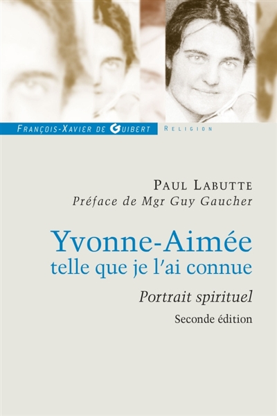 Yvonne-Aimée de Malestroit telle que je l'ai connue: portrait spirituel