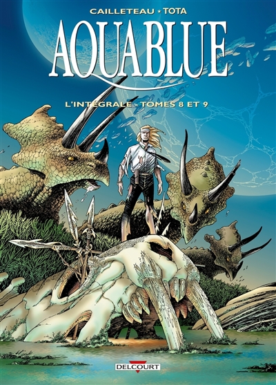 Aquablue: l'intégrale. Vol. 3. Tomes 8 et 9