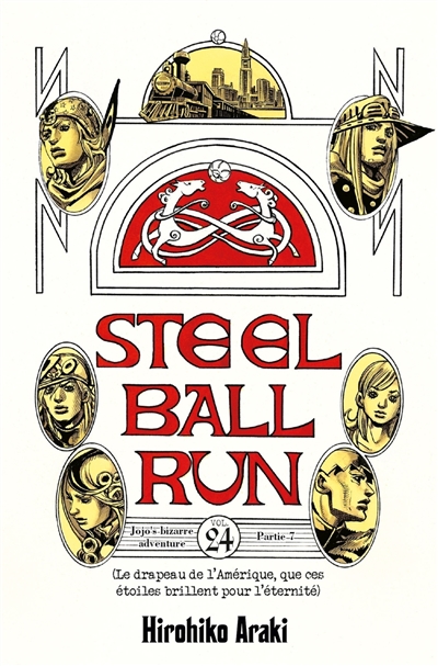 Steel ball run: Jojo's bizarre adventure. Vol. 24. Le drapeau de l'Amérique, que ces étoiles brillent pour l'éternité