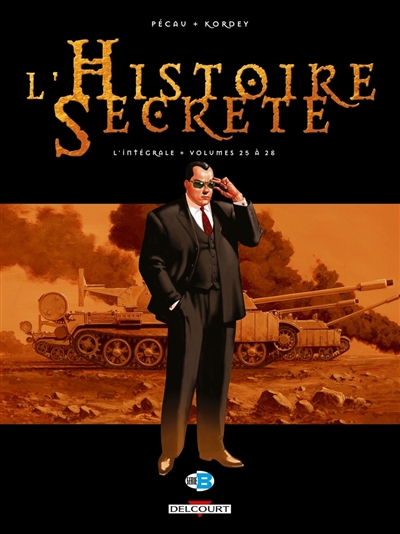 L'histoire secrète: l'intégrale. Vol. 7. Volumes 25 à 28