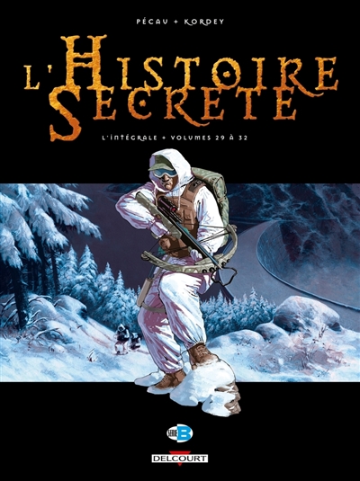 L'histoire secrète: l'intégrale. Vol. 8. Volumes 29 à 32
