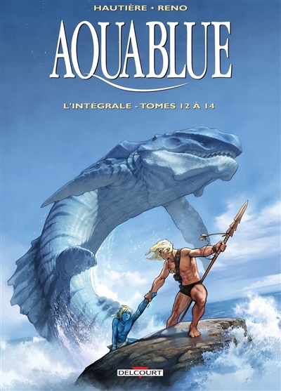 Aquablue: l'intégrale. Vol. 5. Tomes 12 à 14