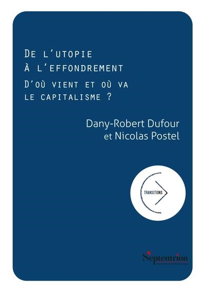 De l'utopie à l'effondrement: d'où vient et où va le capitalisme?