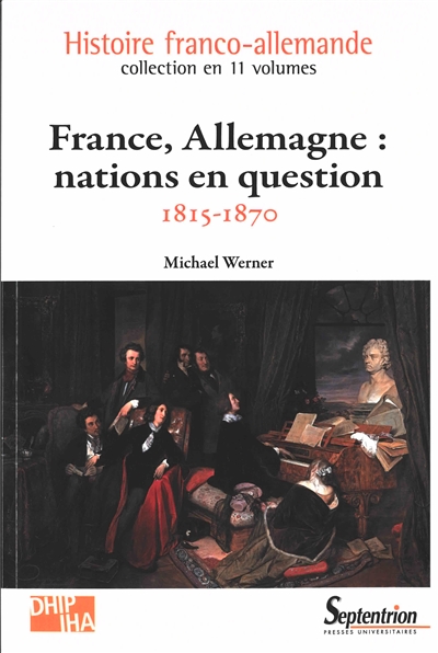 France, Allemagne: nations en question: 1815-1870