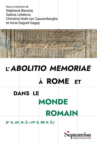 L'abolitio memoriae à Rome et dans le monde romain - (Ier s. av. n. è.et#8212;IVe s. de n. è.)