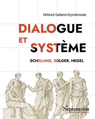 Dialogue et système: Schelling, Solger, Hegel
