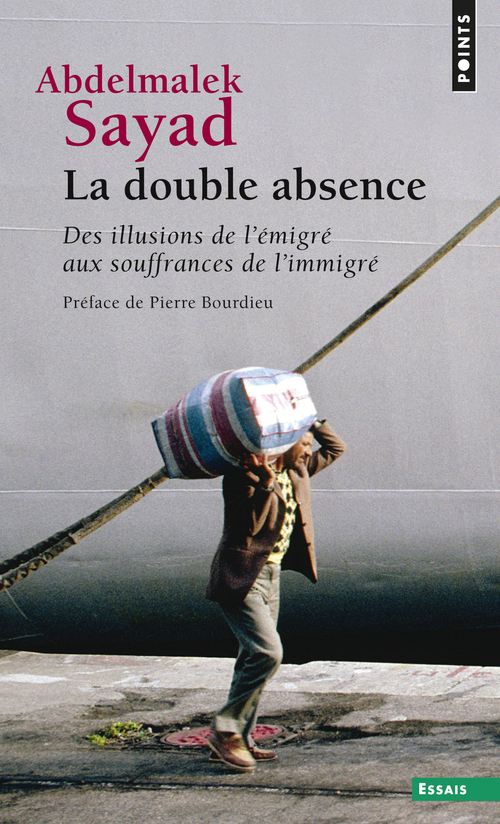 La double absence: des illusions de l'émigré aux souffrances de l'immigré