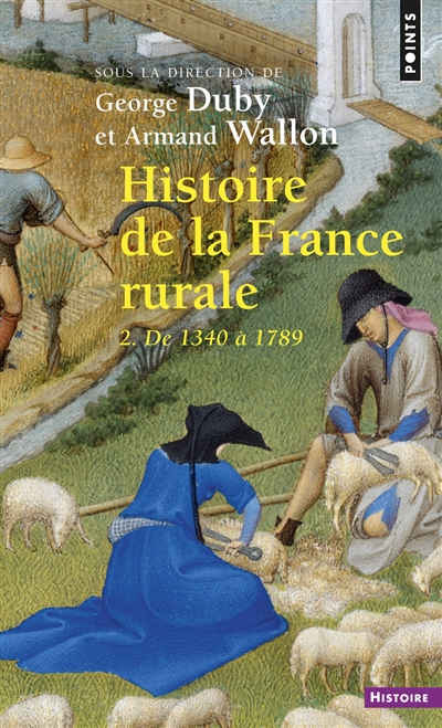 Histoire de la France rurale. Vol. 2. L'âge classique des paysans: de 1340 à 1789
