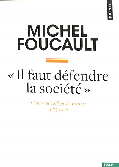 Il faut défendre la société: cours au Collège de France (1975-1976)