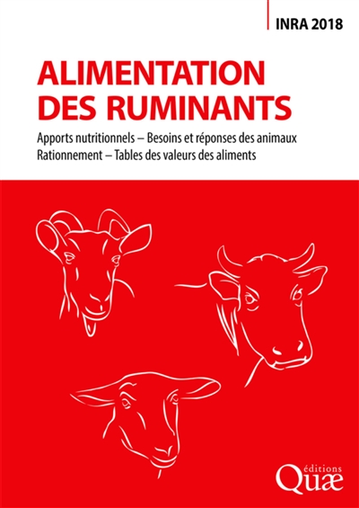 Alimentation des ruminants: apports nutritionnels, besoins et réponses des animaux, rationnement, tables des valeurs des aliments